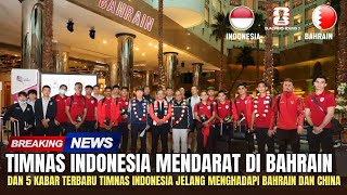 🔴DATANG DENGAN SKUAD TERBAIK  Timnas Indonesia Mendarat Di Bahrain  Dan 5 Kabar Timnas Terbaru [upl. by Sacha921]