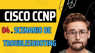 FORMATION CISCO CCNP  04  Scenario de Troubleshooting [upl. by Enobe951]