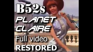 B52s Planet Claire FULL HQ Restored best version [upl. by Eycats]