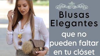 BLUSAS ELEGANTES QUE DEBES TENER EN TU CLÓSET PARA VESTIR BIEN BLUSAS ELEGANTES CLÁSICAS MUJER MODA [upl. by Llewkcor]