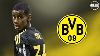 Alexander Isak  Welcome to Borussia Dortmund  201617 [upl. by Cath]