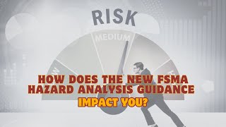 How Does the New FSMA Hazard Analysis Guidance Impact You [upl. by Eldora]