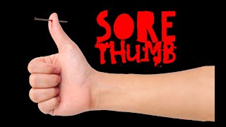 SORE THUMB [upl. by Hailahk]