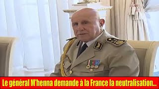 Algerie  Le général djebbar M’henna demande à la France la neutralisation des opposants algériens [upl. by Assinna]