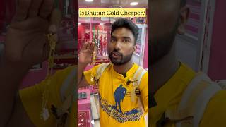 భూటాన్ లో బంగారం 🥇నిజంగా cheap హా  Gold Price in Bhutan  Telugu Traveller [upl. by Alekim520]