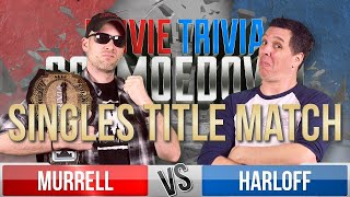 Dan Murrell vs Kristian Harloff Singles Championship Match  Movie Trivia Schmoedown [upl. by Mascia]