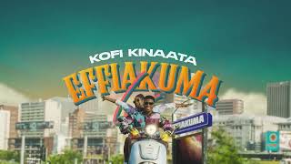 Kofi Kinaata  Effiakuma Love Lyrics Video [upl. by Boony]