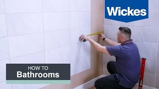 How to Tile a Bathroom Wall with Wickes [upl. by Anhoj]