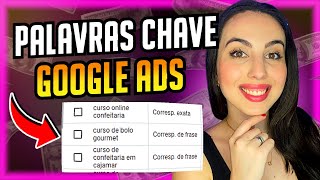 Correspondência De PALAVRA CHAVE Google Ads Como Usar Palavras Chave Para Vender No Google Ads [upl. by Euell526]