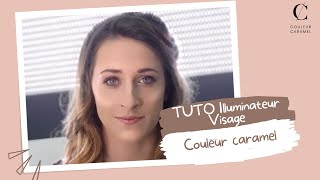 TUTO Illuminateur Visage Couleur Caramel [upl. by Marta]