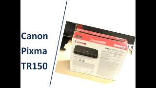 Canon Pixma TR150 Erstinbetriebnahme [upl. by Orfinger565]