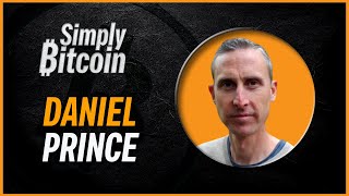 Daniel Prince  UnEducating The Fiat Mind  Simply Bitcoin IRL [upl. by Delcina802]