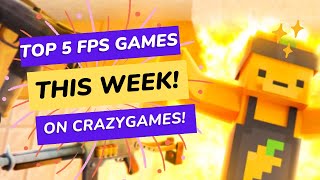 Top 5 New FPS Shooters on CrazyGames  Week of March 4th 🚀 [upl. by Notfa357]