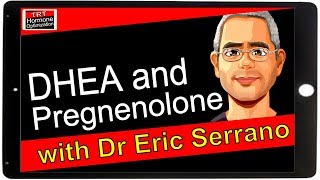 DHEA and Pregnenolone  with Dr Eric Serrano [upl. by Karlens]