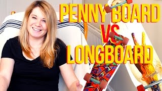 LONGBOARD vs PENNY BOARD  Which one for YOU [upl. by Deva]