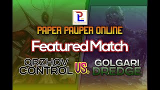 PAPER PAUPER ONLINE ORZHOV CONTROL vs GOLGARI DREDGE [upl. by Sula]