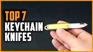 Top 7 Best Keychain Knives in 2024 [upl. by Meehyrb]