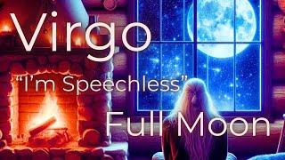 Virgo ♍️🌕 Im Speechless Full Moon  February 24 2024 Intuitive Tarot Reading [upl. by Inami516]