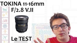 Test du Tokina 1116mm F28 version II Ultra Grand Angle UGA [upl. by Rolat]