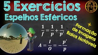 5 EXERCÍCIOS ESPELHOS ESFÉRICOS  Equação de Gauss aumento formação de imagens e raios notáveis [upl. by Chuck]