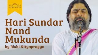 Hari Sundar Nand Mukunda  Rishi Nitya Pragya  Jai Shree Krishna Bhajan  Art of Living Bhajans [upl. by Atoked90]