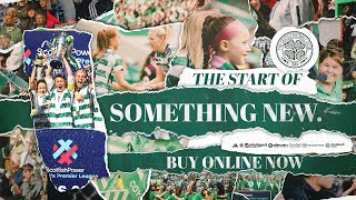 Celebrate the start of something new in the 2425 season  Celtic FC Womens Season Tickets On Sale [upl. by Hguh]