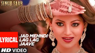 Jad Mehndi Lag Lag Jaave Lyrical  Singh Saab The Great  Sunny Deol  Urvashi Rautela [upl. by Smaoht]