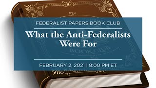 Federalist Papers Book Club What the AntiFederalists Were For [upl. by Eldridge]