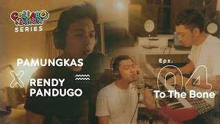 Pamungkas X Rendy Pandugo  To The Bone  Collabonation Series Episode 4 [upl. by Zoi]