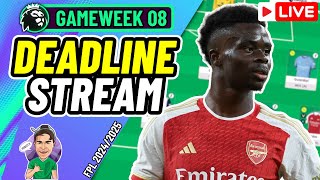 FPL GW8 DEADLINE STREAM  MY FINAL TEAM LIVE ✅  FPL 202425 [upl. by Annaehs]