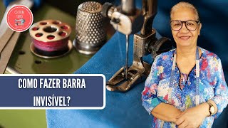 APRENDA A FAZER BARRA INVISÍVEL USANDO MÁQUINA DE COSTURA DOMÉSTICA [upl. by Whitver905]