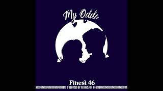 Finest 46MY ODDOofficial Audio [upl. by Odraner]