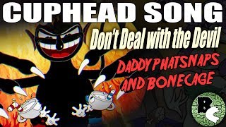 CUPHEAD SONG quotDont Deal With The Devilquot by Daddyphatsnaps  Bonecage [upl. by Norrie]