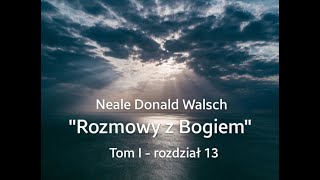 Neale Donald Walsch quotRozmowy z Bogiemquot  1rozdz13 [upl. by Vasya]