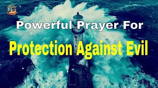 Powerful Prayers for Protection Against Evil [upl. by Konrad96]