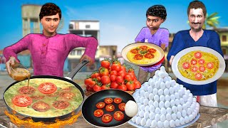 Tomato Egg Omelette Recipe Indian Street Food Hindi Kahani Hindi Moral Stories Funny Comedy Video [upl. by Enyleuqcaj]