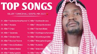 🍁Killer T Best Hit Gospel Songs Playlist 2023 🌱 Best Gospel Songs Of Killer T Mix 2023 DJ DICTION [upl. by Lednem]