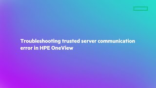 Troubleshooting server communication error in HPE OneView [upl. by Arelus]