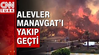 Manavgattaki korkunç orman yangını büyüyor Dört mahalle yangın yüzünden boşaltıldı [upl. by Bolten]