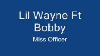 Lil Wayne Ft Bobby Miss Officer Lyrics [upl. by Inail211]