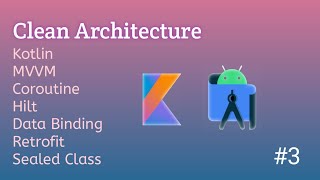 3 Android Base Code Architecture With Kotlin  MVVM  Coroutine  Hilt  Retrofit and Sealed class [upl. by Livvi]