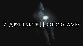 7 Abstrakte Horrorgames [upl. by Arleyne]