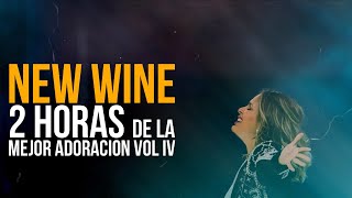 NEW WINE  2 horas de la mejor adoración para UN ENCUENTRO CON DIOS VOL IV [upl. by Ardie]