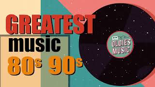 Best Oldies Songs Of 1980s  80s 90s Greatest Hits  The Best Oldies Song Ever [upl. by Hgielyak916]