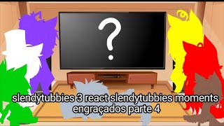 ✨Slendytubbies 3 react slendytubbies moments engraçados parte 4✨ [upl. by Nylkaj]