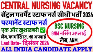 Central Govt Staff Nurse Recruitment 2024💐BTSC Staff Nurse Vacancy 2024💐Nursing Officer Vacancy [upl. by Atteuqahc]