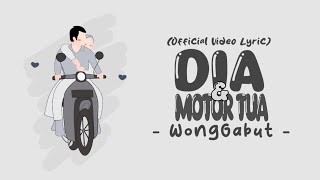 Dia dan Motor Tua  WongGabut Official Video Lyric [upl. by Obeded244]