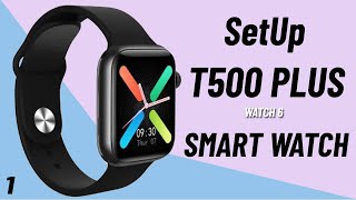 Setup T500 Plus Smart Watch  How To Connect t500  To Your SmartPhone ⌚📱 [upl. by Dehlia]