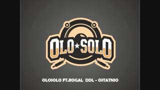 OloSolo ft Rogal DDL DJ Łapa TWM  Ostatnio Prod FeRu [upl. by Malachy]