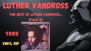 Luther Vandross  The Best Of Luther Vandross Face B 1989 [upl. by Corbin827]